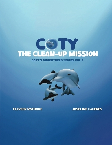 Coty’s Adventures: The Clean Up Mission Vol. 2: The Clean Up Mission Vol. 2
