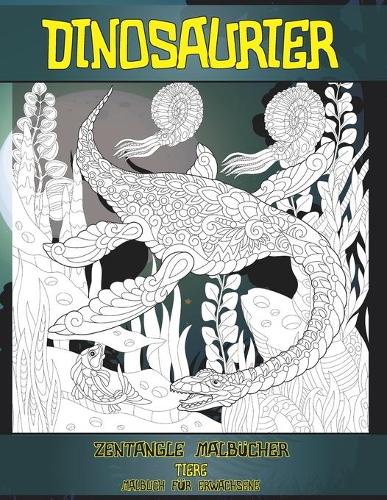 Zentangle Malbücher - Malbuch für Erwachsene - Tiere - Dinosaurier