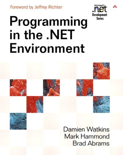 Programming in the .NET Environment: (Microsoft Windows Development Series)