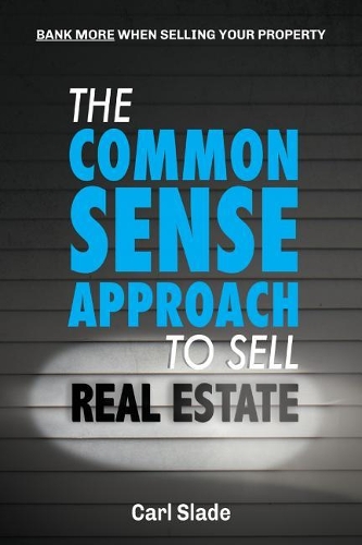 The Common Sense Approach To Sell Real Estate