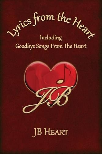 Lyrics From the Heart: Including Goodbye Songs From The Heart(English)