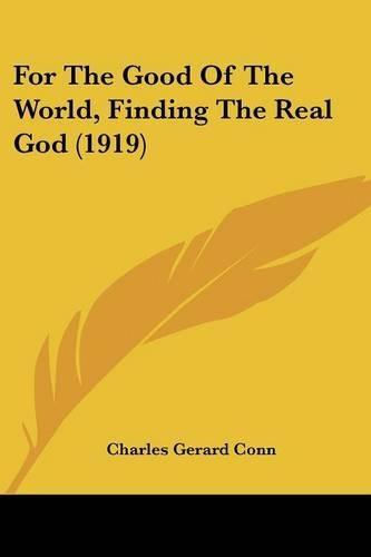 For The Good Of The World, Finding The Real God (1919)