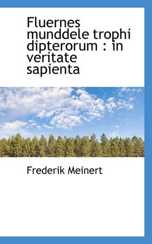 Fluernes Munddele Trophi Dipterorum: In Veritate Sapienta(English)
