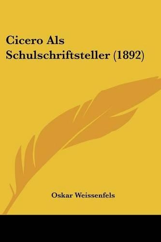 Cicero Als Schulschriftsteller (1892)