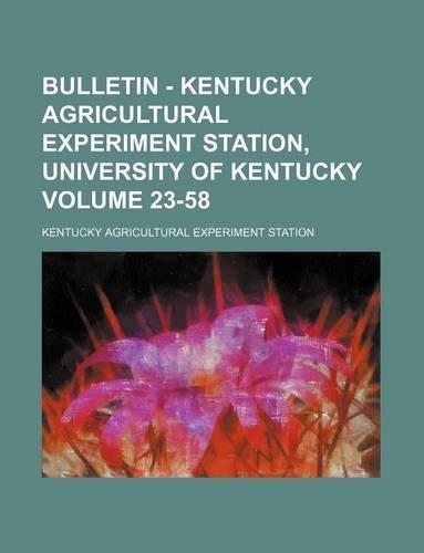 Bulletin - Kentucky Agricultural Experiment Station, University of Kentucky Volume 23-58