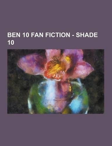 Ben 10 Fan Fiction - Shade 10