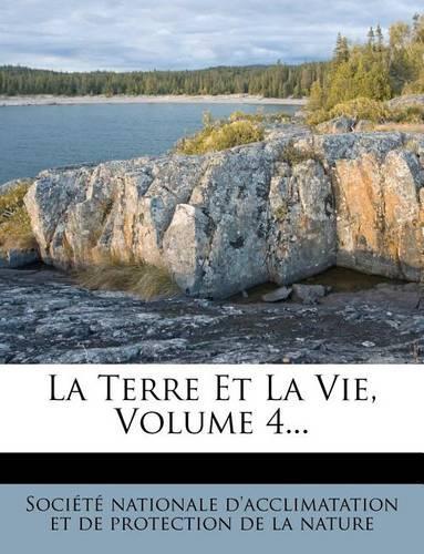 La Terre Et La Vie, Volume 4...