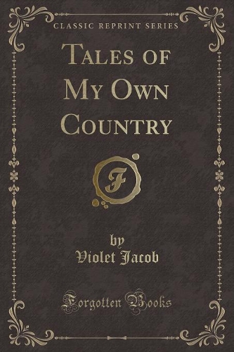 Tales of My Own Country (Classic Reprint): (English)