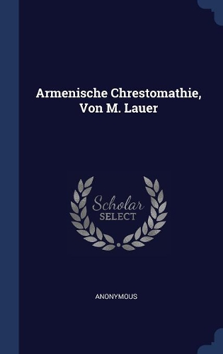 Armenische Chrestomathie, Von M. Lauer
