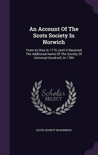 An Account Of The Scots Society In Norwich: (English)
