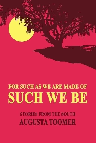 For Such As We Are Made Of, Such We Be