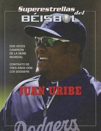 Juan Uribe: (Superestrellas del Beisbol)