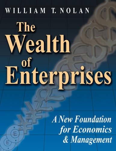 Wealth of Enterprises: A New Foundation for Economics & Management(English)