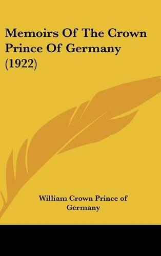 Memoirs Of The Crown Prince Of Germany (1922)