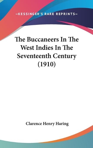 The Buccaneers In The West Indies In The Seventeenth Century (1910)
