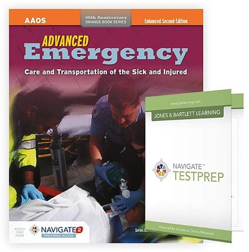 Advanced Emergency Care And Transportation Of The Sick And Injured + Navigate Testprep: AEMT Success