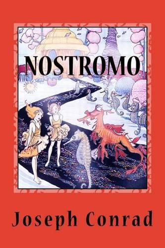 Nostromo: (A Tale of the Seaboard)