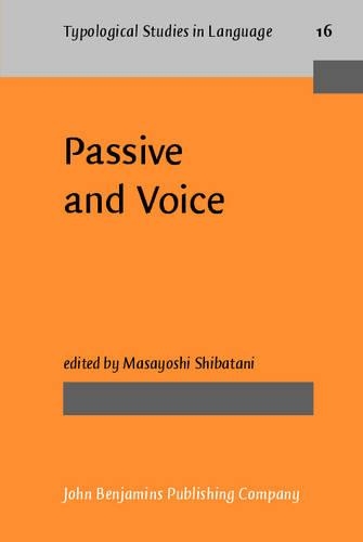 Passive and Voice: (16 Typological Studies in Language)