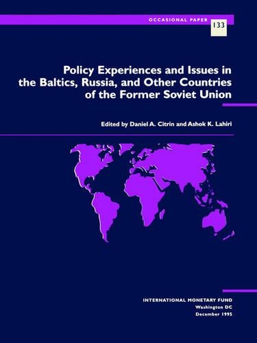 Policy Experiences and Issues in the Baltics, Russia and Other Countries of the Former Soviet Union: (Occasional paper: 133)