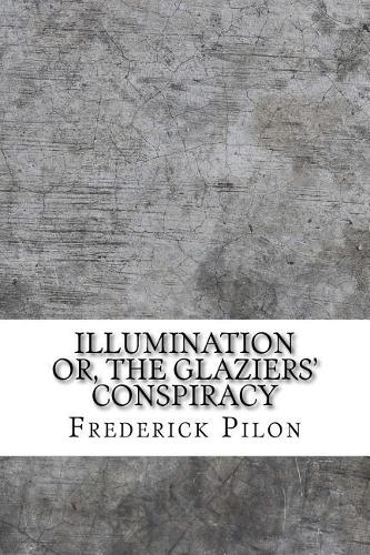Illumination or, the glaziers' conspiracy