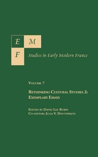 Emf: Studies in Early Modern France. Vol. 7. Cultural Studies 2. Exemplary Essays(7 EMF Studies in Early Modern France)