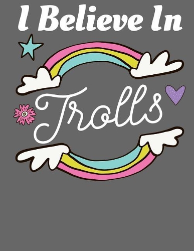 I Believe In Trolls