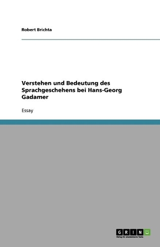 Verstehen und Bedeutung des Sprachgeschehens bei Hans-Georg Gadamer
