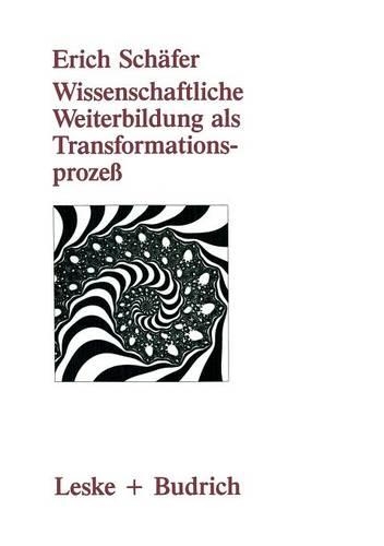 Wissenschaftliche Weiterbildung als Transformationsprozeß