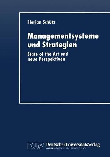 Managementsysteme und Strategien: State of the Art und neue Perspektiven(German)