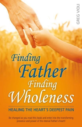 Finding Father, Finding Wholeness: (English)