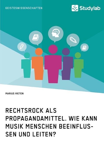 Rechtsrock als Propagandamittel. Wie kann Musik Menschen beeinflussen und leiten?