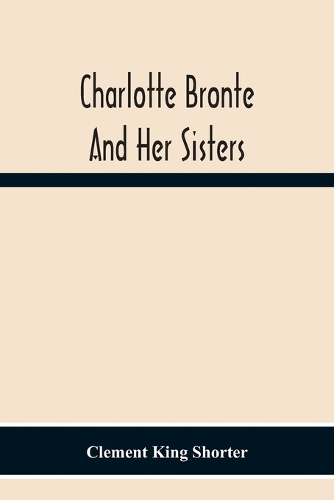 Charlotte Brontë And Her Sisters