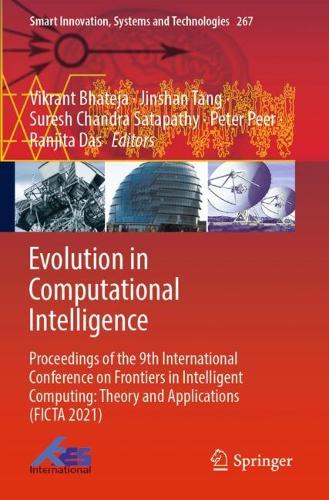 Evolution in Computational Intelligence: Proceedings of the 9th International Conference on Frontiers in Intelligent Computing: Theory and Applications (FICTA 2021)(267 Smart Innovation, Systems and Technologies)