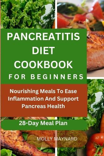 Pancreatitis Diet Cookbook for Beginners