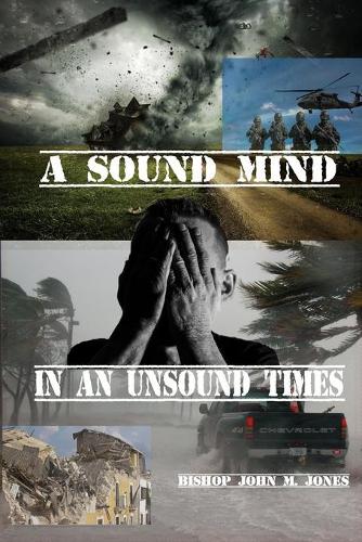 A Sound Mind in an Unsound Times