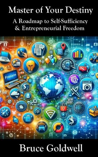 Master of Your Destiny: A Roadmap to Self-Sufficiency and Entrepreneurial Freedom(5 Faith: The Substance of Things Hoped for)