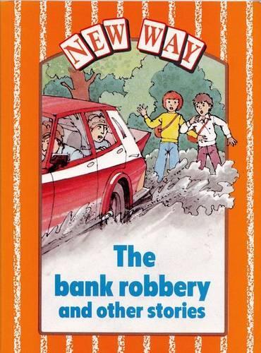 New Way Orange Level Core Book - The Bank Robbery and other stories (X6)
