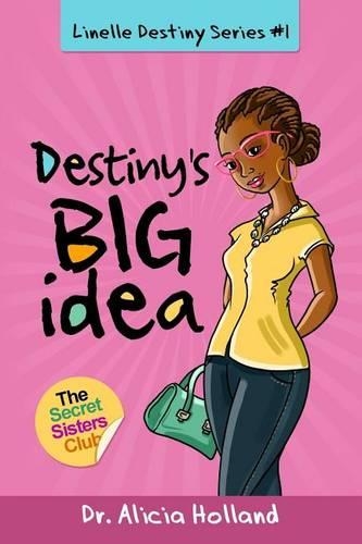 Linelle Destiny Series #1: Destiny's BIG Idea(Linelle Destiny)