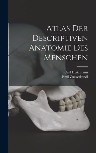 Atlas Der Descriptiven Anatomie Des Menschen