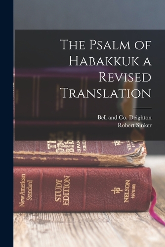 The Psalm of Habakkuk a Revised Translation