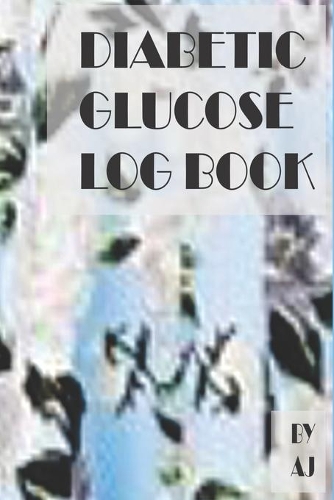Diabetic Glucose Log Book: A Simple Diabetic Glucose Log Book (Glucose Log Books) for Your Glucose Monitoring Log on blood sugar levels (before & after) Recording up to 2 year