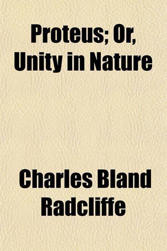 Proteus; Or, Unity in Nature