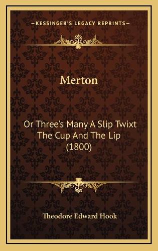 Merton: Or Three's Many A Slip Twixt The Cup And The Lip (1800)(English)