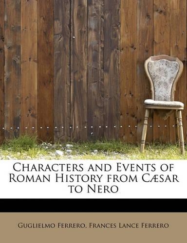 Characters and Events of Roman History from Cæsar to Nero