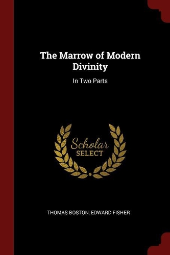 The Marrow of Modern Divinity