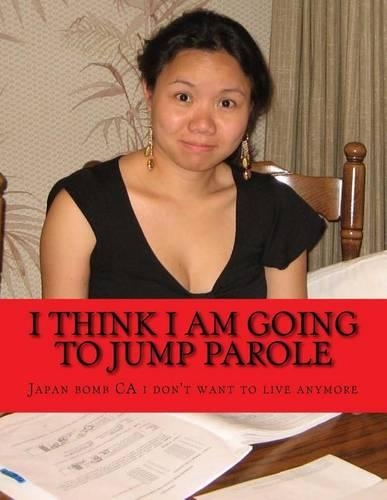 I Think I Am Going to Jump Parole