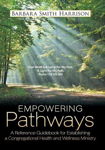 Empowering Pathways: A Reference Guidebook for Establishing a Congregational Health and Wellness Ministry