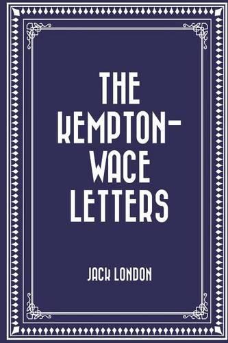 The Kempton-Wace Letters: (English)