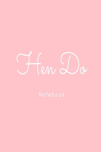 Hen Do Notebook: Pink wedding lined paperback jotter