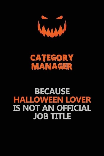 Category Manager Because Halloween Lover Is Not An Official Job Title